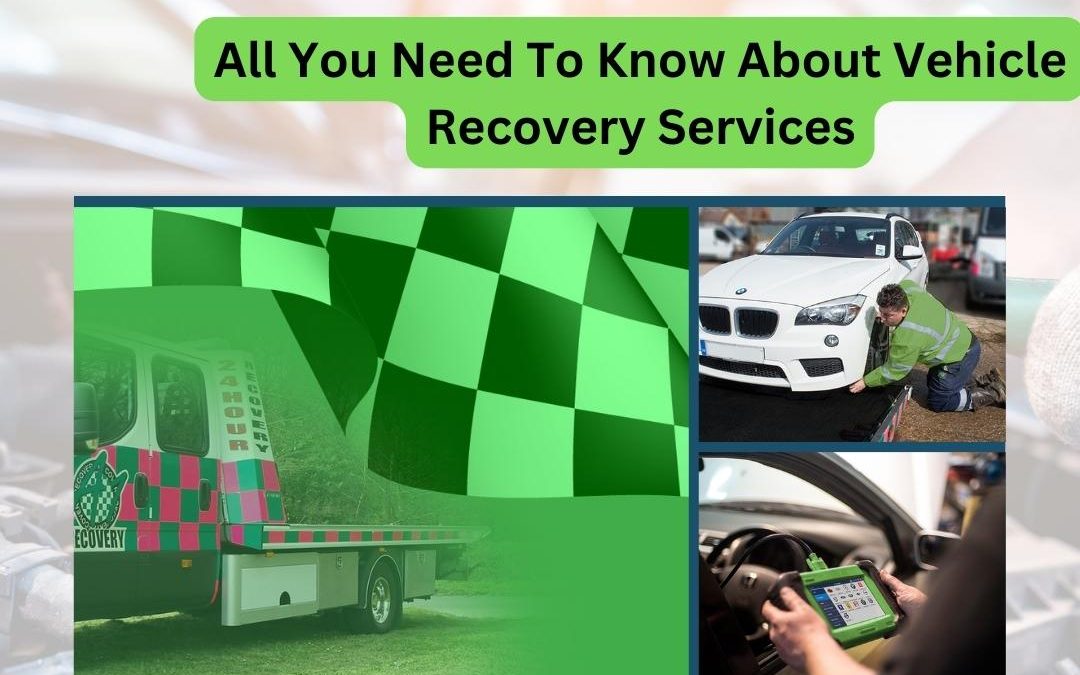 All You Need To Know About Vehicle Recovery Services